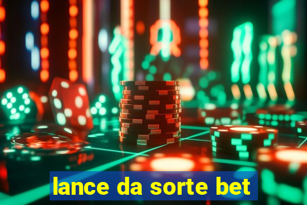 lance da sorte bet